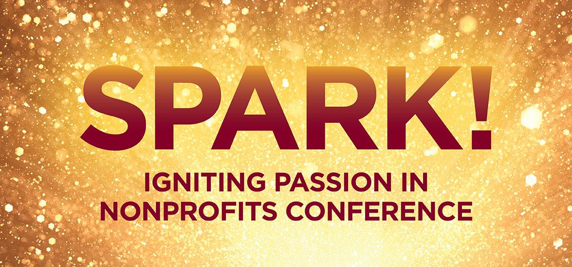 Designed image reading, " SPARK! Igniting Passion in Nonprofits Conference"